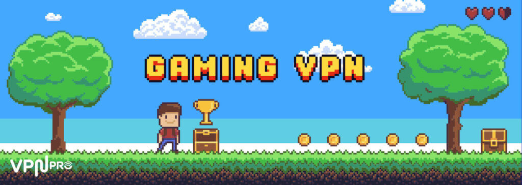 Why you need a gaming VPN